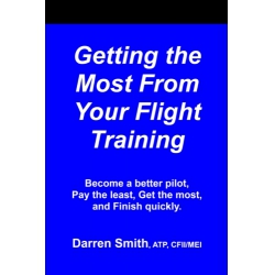GETTING THE MOST FROM YOUR FLIGHT TRAINING BY DARREN SMITH