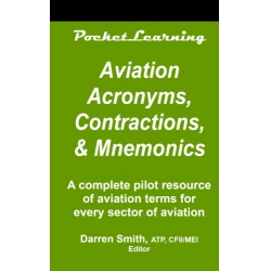 AVIATION ACRONYMS CONTRACTIONS & MNEMONICS BY DARREN SMITH